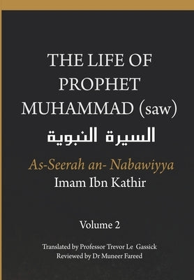 The Life of the Prophet Muhammad (saw) - Volume 2 - As Seerah An Nabawiyya - السيرة النب&# Paperback Dar UL Thaqafah