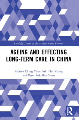 Ageing and Effecting Long-term Care in China Paperback Routledge