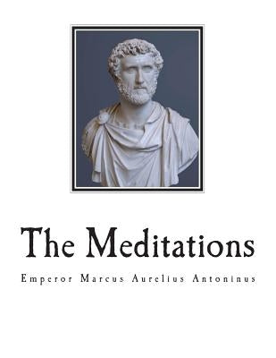 The Meditations: The Complete 12 Books Paperback Createspace Independent Publishing Platform