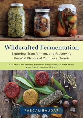Paperback book titled "Wildcrafted Fermentation" by Chelsea Green Publishing, featuring a cover with fermentation images and natural flavors.