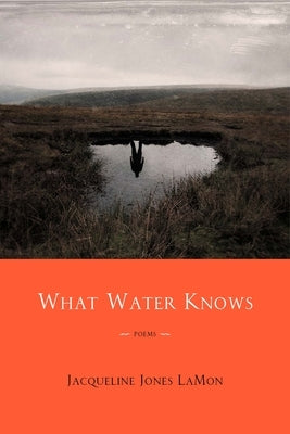 What Water Knows: Poems Paperback Triquarterly Books