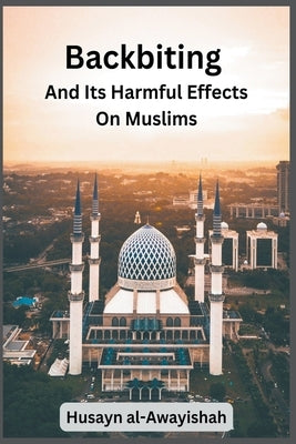 Backbiting and Its Harmful Effects on Muslims Paperback Al-Jannat Publications