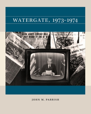 Watergate, 1973-1974 Paperback University of North Carolina Press
