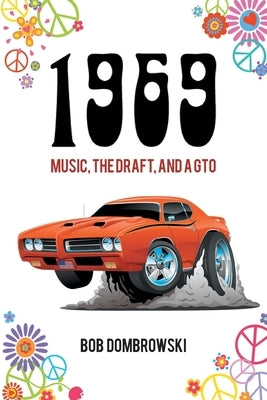 1969 Music the Draft and a GTO by Dombrowski, Bob