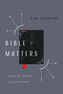 Bible Matters: Making Sense of Scripture Paperback IVP Books
