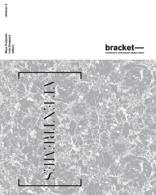 Bracket 3: At Extremes Paperback Actar