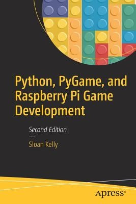 Python, Pygame, and Raspberry Pi Game Development Paperback Apress