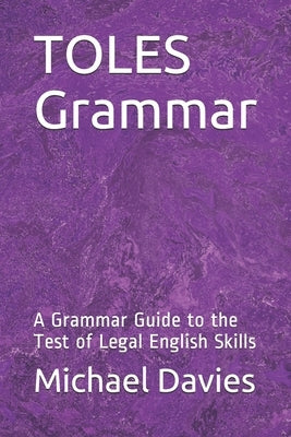 TOLES Grammar: A Grammar Guide to the Test of Legal English Skills Paperback Independently Published