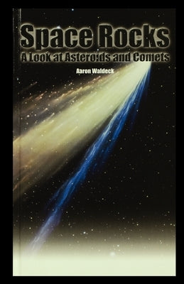 Space Rocks: A Look at Asteroids and Comets Paperback Rosen Publishing Group