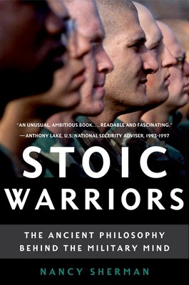 Stoic Warriors: The Ancient Philosophy Behind the Military Mind Paperback Oxford University Press, USA