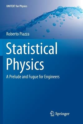 Statistical Physics: A Prelude and Fugue for Engineers Paperback Springer