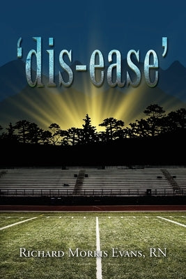 'dis-ease' by Evans, Richard Morris