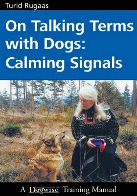 On Talking Terms with Dogs: Calming Signals Paperback Dogwise Publishing