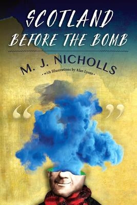 Scotland Before the Bomb Paperback Sagging Meniscus Press
