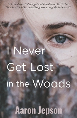 I Never Get Lost in the Woods Paperback Waterside Productions