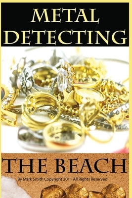 Metal Detecting the Beach Paperback Createspace Independent Publishing Platform