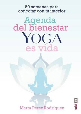 Agenda del Bienestar de Yoga Es Vida by Perez, Marta