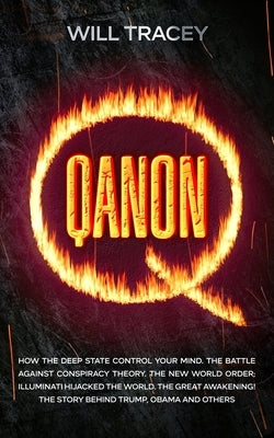 Qanon: How the Deep State Control Your Mind. The Battle Against Conspiracy Theory. The New World Order; Illuminati Hijacked T Paperback Chasecheck Ltd