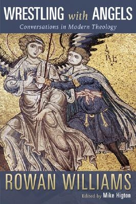 Wrestling with Angels: Conversations in Modern Theology Paperback William B. Eerdmans Publishing Company