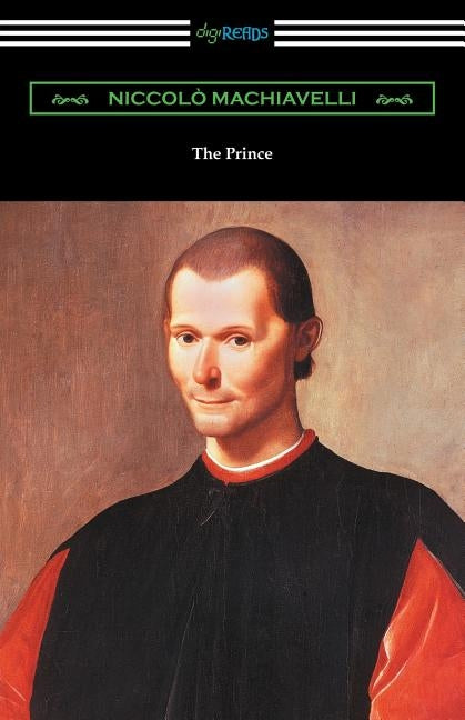 The Prince (Translated by Ninian Hill Thomson with an Introduction by Henry Cust) Paperback Digireads.com