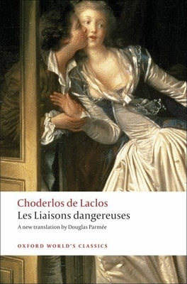 Les Liaisons Dangereuses Paperback Oxford University Press, USA