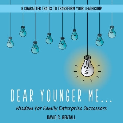 Dear Younger Me: Wisdom for Family Enterprise Successors Paperback Castle Quay Books
