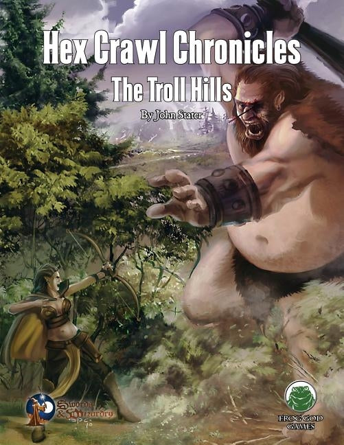 Hex Crawl Chronicles 6: The Troll Hills - Swords & Wizardry Paperback Frog God Games
