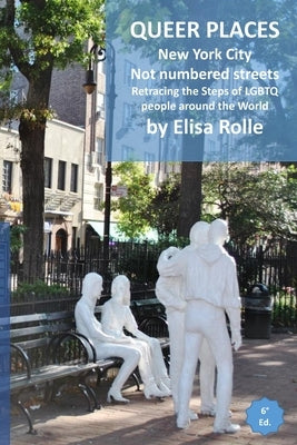 Queer Places: New York City (Not numbered streets and avenues): Retracing the steps of LGBTQ people around the world Paperback Blurb