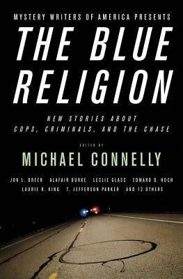 The Blue Religion: New Stories about Cops, Criminals, and the Chase Paperback Back Bay Books