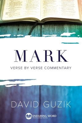 Mark Commentary Paperback Enduring Word Media