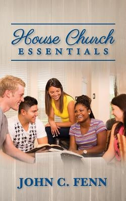 House Church Essentials Paperback Createspace Independent Publishing Platform