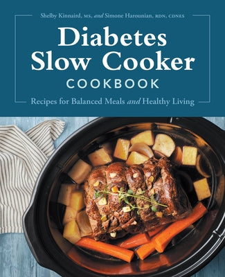Diabetes Slow Cooker Cookbook: Recipes for Balanced Meals and Healthy Living Paperback Rockridge Press