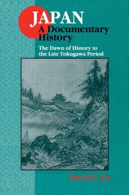 Japan: A Documentary History: V. 1: The Dawn of History to the Late Eighteenth Century: A Documentary History Paperback Routledge