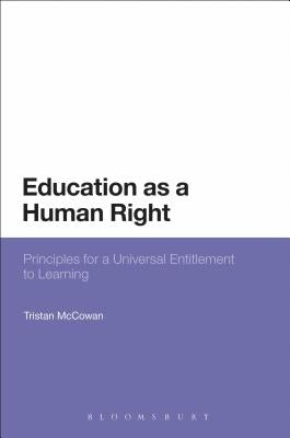 Education as a Human Right: Principles for a Universal Entitlement to Learning Paperback Bloomsbury Publishing PLC