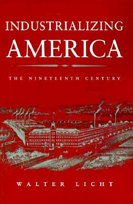 Industrializing America: The Nineteenth Century Paperback Johns Hopkins University Press