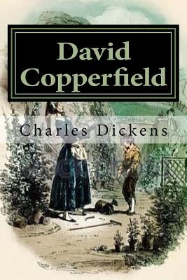 David Copperfield: Illustrated Paperback Createspace Independent Publishing Platform