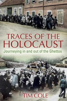 Traces of the Holocaust: Journeying in and out of the Ghettos Paperback Continnuum-3PL