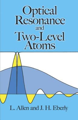 Optical Resonance and Two-Level Atoms Paperback Dover Publications