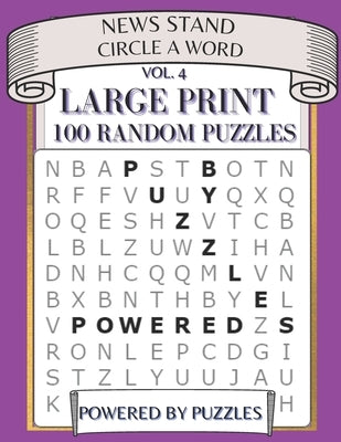 News Stand Circle a Word Vol.4: Large Print 100 Random Puzzles Paperback Independently Published