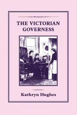 Victorian Governess Paperback Bloomsbury Publishing PLC