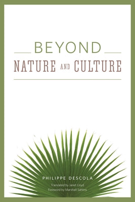 Beyond Nature and Culture Paperback University of Chicago Press