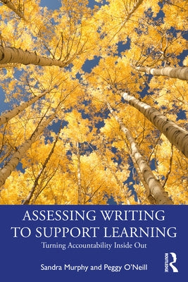 Assessing Writing to Support Learning: Turning Accountability Inside Out Paperback Routledge