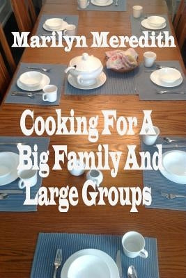 Cooking for a Big Family and Large Groups Paperback Createspace Independent Publishing Platform