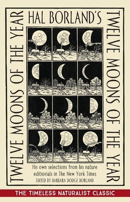 Hal Borland's: Twelve Moons of the Year Paperback Echo Point Books & Media