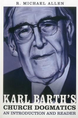 Karl Barth's Church Dogmatics: An Introduction and Reader Paperback Bloomsbury Publishing PLC