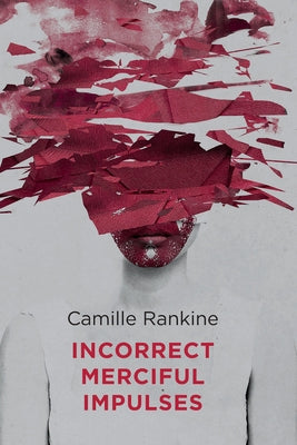 Incorrect Merciful Impulses Paperback Copper Canyon Press
