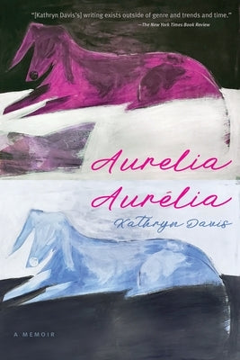 Paperback of Aurelia memoir by Graywolf Press featuring a cover with abstract artwork and the title prominently displayed.