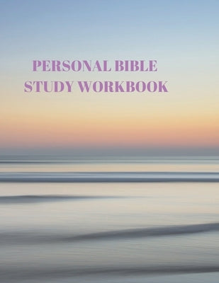 Personal Bible Study Workbook: 116 Pages Formated for Scripture and Study! Paperback Independently Published