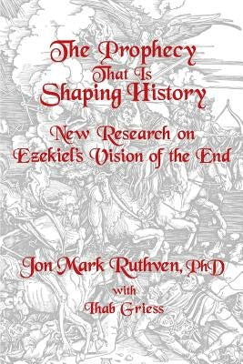 The Prophecy That Is Shaping History Paperback Xulon Press