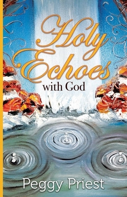 Holy Echoes with God Paperback Trilogy Christian Publishing